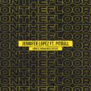 Jennifer Lopez Ft. Pitbull - On The Floor (HÄWK & JAYDAN WOLF VIP EDIT)