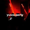 Yusca - Party 37 ()