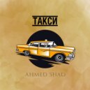 Ahmed Shad - Такси (KalashnikoFF Mix)