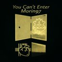 Morin97 - You Can\'t Enter (Original Mix)