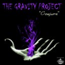 The Gravity Project - Conjure (Original Mix)