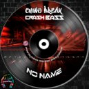 ChinoBreak & Crash Bass - No Name (Original Mix)