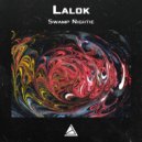 Lalok - Swamp Nightie (Original Mix)