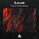 Lalok - Turtle paska paska (Original Mix)