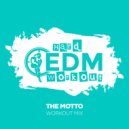 Hard EDM Workout - The Motto (Workout Mix Edit 140 bpm)