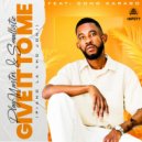 Playmaster & Smallistic ft SongKarabo - Give It To Me (Piano La Vho Joni) (Joni DiP Remix)