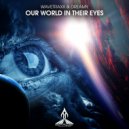 Wavetraxx & Dreamy - Our World In Their Eyes (Original Mix)
