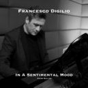 Francesco Digilio - In A Sentimental Mood (Piano Ballad)