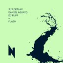 Jus Deelax & Daniel Aguayo & DJ Ruff - Flash (Minimal mix)