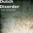 Tim August vs. Dutch Disorder - Heroine