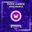 Paco Caniza - Make Believe (Original Mix)