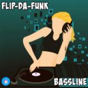 FLIP-DA-FUNK - Bassline (Original Mix)