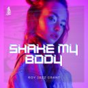 Roy Jazz Grant - Shake My Body (RJG Dub Mix)