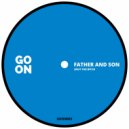 Father And Son - Shut The Fuck Up (Original Mix)