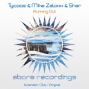Tycoos & Mike Zaloxx with Shar - Running Out (Original Mix)