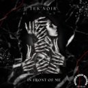 Tek'Noir - In Front Of Me