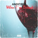 ANEKTØDE - When I\'m Drunk (Radio Edit)