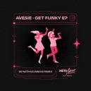 Avesie - Get Funky (Nathan Inman Remix)