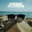 Come Closer - La Plage (Original Mix)