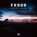 FX909 - Liquid Heart (Original Mix)