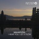 Mahaputra - I Hear You (Extended Mix)