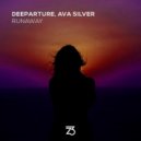Deeparture Ft. Ava Silver - Runaway