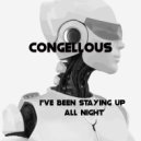 Congellous - I\'ve Been Staying Up All Night (Original Mix)