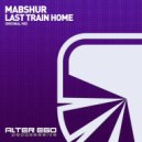 Mabshur - Last Train Home (Radio Edit)