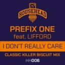 Prefix One Ft. Lifford - I Don\'t Really Care (Classic Killer Biscuit Mix)