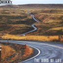 MiKey - The Road Of Life (Original Mix)