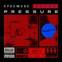 Ephemere - Pressure ()