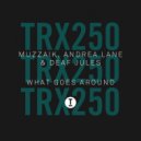 Muzzaik, Andrea Lane, Deaf Jules - What Goes Around