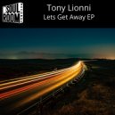 Tony Lionni - Lets Get Away