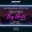 Bobby Blakdout & SKG & B1G L1CK & Paul Wall - Big Chains, Big Grill (feat. Paul Wall) (Reboot\'D)