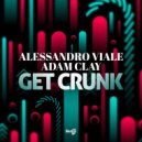 Alessandro Viale & Adam Clay - Get Crunk ()