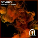 Seypro - Great Courage (Original Mix)