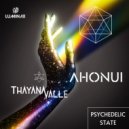 Thayana Valle, Ahonui - Psychedelic State (Original Mix)