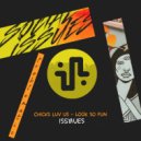 Chicks Luv Us - What U Need