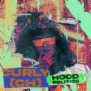 CURLY (CH) - Hood Politics (Original Mix)
