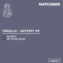 Cerillo - Up To No Good