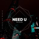 Kidd Island - Need U (Original Mix)