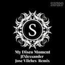 JfAlexsander - My Disco Moment (Jose Vilches Remix)