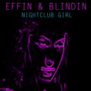 Effin & Blindin - Nightclub Girl (Original Mix)