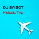DJ Saibot - Melodic Trip (Full Mix)