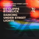 DJ Clipps & BtheLick - Dancing Under Street Lights