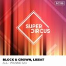 Block & Crown, Lissat - All I Wanne Say (Original Mix)