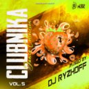 Dj Ryzhoff - Clubnika Dance Collection 5 ()