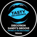 Discotron & Sandy\'s Groove - Crying At The Discoteque (Extended Dub Mix)