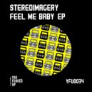 Stereoimagery - Feel me baby (Farayen Remix)