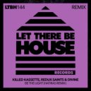 Killed Kassette, Redux Saints & Divine (NL) - Be The Light (Hatiras Remix)